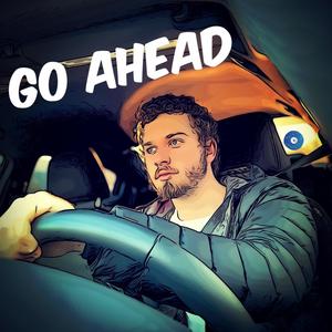 Go Ahead (Explicit)