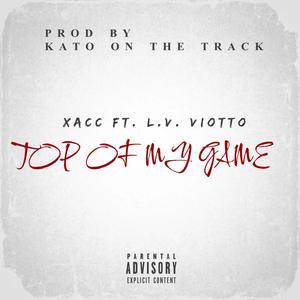 Top Of My Game (feat. L.V. Viotto) [Explicit]