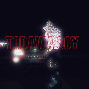 Todavia Soy (Explicit)