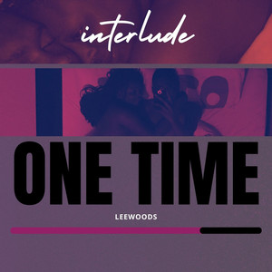 One Time Interlude (Explicit)