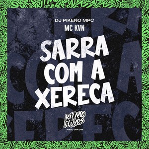Sarra Com a Xereca (Explicit)