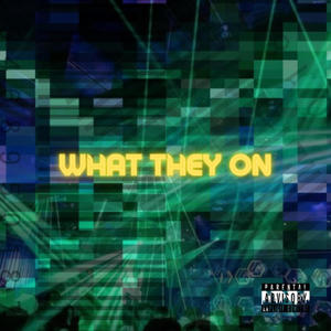 What They On? (Explicit)