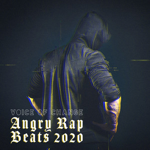 Voice of Change: Angry Rap Beats 2020 (Explicit)