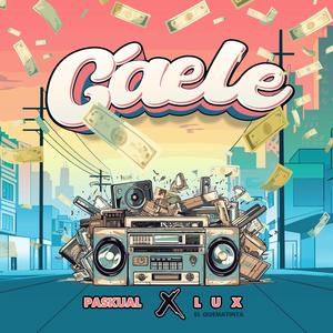 Cáele (feat. Lux El Quematinta) [Explicit]