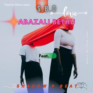Abazali bethu (feat. Shadow p beat) (Explicit)