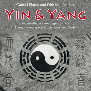 Yin & Yang (Traumhafte Entspannungsmusik zur Harmonisierung von Körper, Geist und Seele)