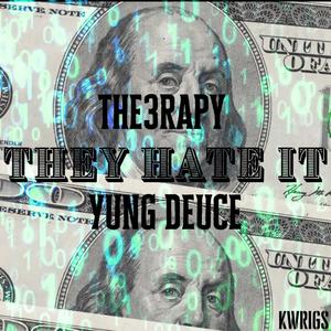 They Hate It (feat. Yung Deuce) [Explicit]