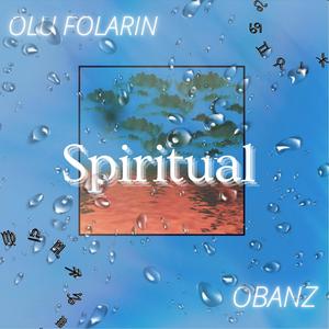 Spiritual (feat. Obanz)