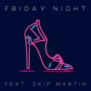 Friday Night (feat. Skip Martin)