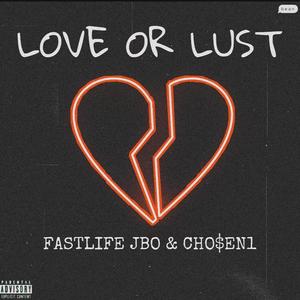 Love or Lust (feat. Cho$en1) [Explicit]