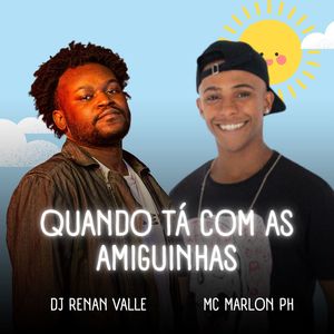 Quando Tá Com as Amiguinha (Explicit)