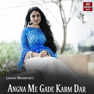 Angna Me Gade Karm Dar