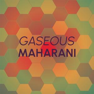 Gaseous Maharani