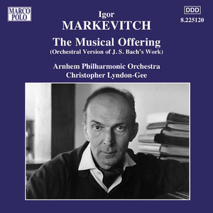 Markevitch: Orchestral Music, Vol. 7 - Bach, J.S.: Musical Offering (The)