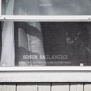 Sonun Başlanğıcı ("Sonun Başlanğıcı" Original Motion Picture Soundtrack)