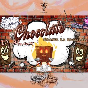 Chocola-Te (feat. Dranel La Dualidad & Mamx) (Explicit)