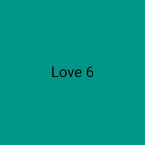 Love 6