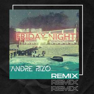 Friday Night (Andre Rizo Remix)