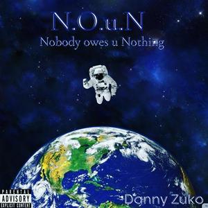 N.O.u.N (Nobody Owes u Nothing) [Explicit]