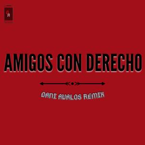 Amigos Con Derecho (feat. Nene Malo) (Remix Cachengue)
