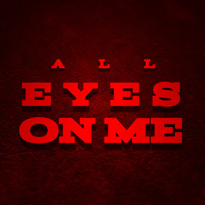 All Eyes on Me (Explicit)