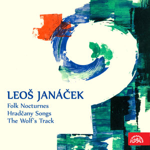 Janáček: Folk Nocturnes, Hradčany Songs, The Wolf´s Track