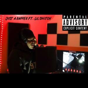 Just A Rapper (feat. Lil Switch) (Explicit)