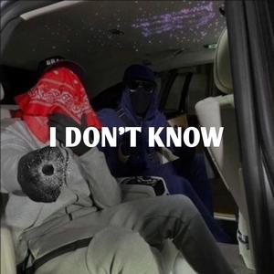 I Don't Know (feat. T Scam & AGB) [Explicit]