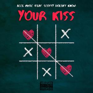 Your Kiss (feat. Scotty doesnt know)