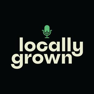 Locally Grown