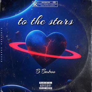 to_the_stars (feat. ChiBlanco) [Explicit]