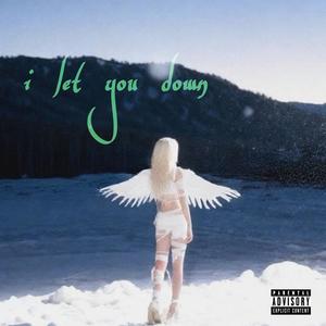 i let you down (Explicit)