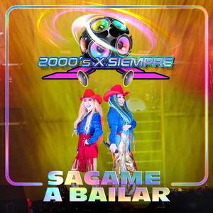 Sácame A Bailar (2000's X Siempre En Vivo Desde El Pepsi Center De La CDMX)