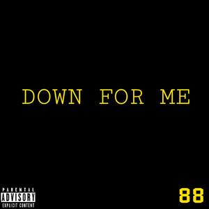 DOWN FOR ME (Explicit)