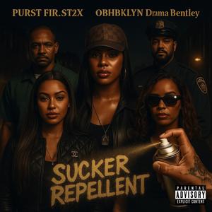 Sucker Repellent (feat. Drama Bentley & Joy Acee) (Explicit)