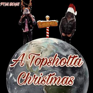 A Topshotta Christmas (Explicit)