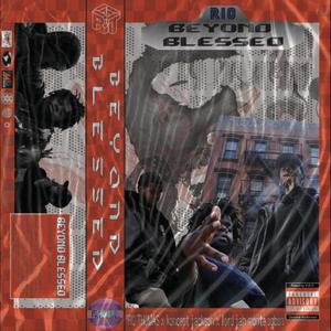 Beyond Blessed(feat. Koncept Jackson & Lord Jah Monte) (Explicit)