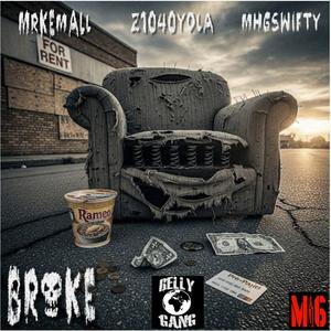 Broke (feat. Z1040Yola & Mhg Swifty)