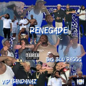 RENEGADE (feat. VIP Bandanaz) (Explicit)
