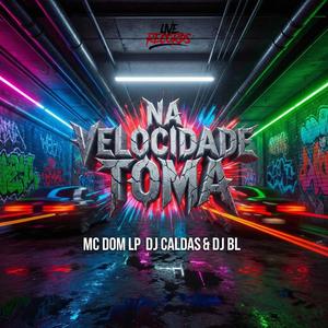 NA VELOCIDADE TOMA (Explicit)