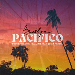 Brooklyn Pacifico (feat. Alexis Play & Queen Medina) [Explicit]