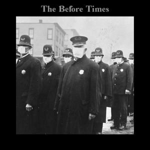 The Before Times (Unmastered) (Explicit)