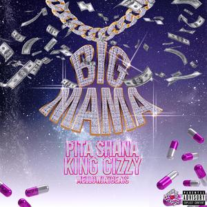 BIG MAMA (feat. King Cizzy & Mellowjaybeats) (Explicit)