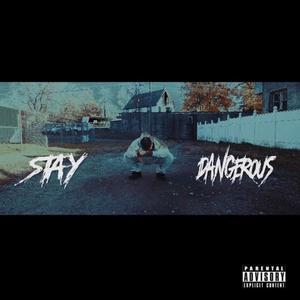 Stay Dangerous (feat. D-Ran CMD) [Explicit]