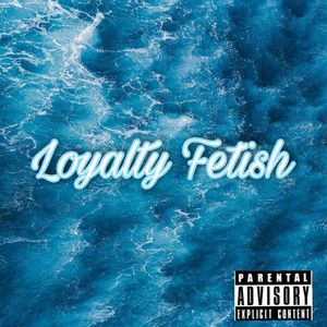 Loyalty Fetish (Explicit)