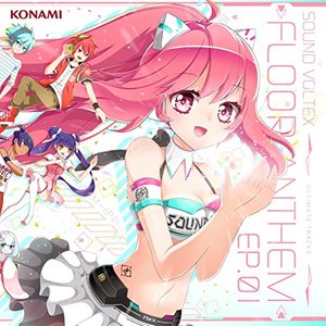 SOUND VOLTEX ULTIMATE TRACKS -FLOOR ANTHEM- EP.01 (音律炫动 精选集 FLOOR ANTHEM EP.01)