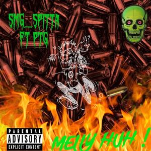 melly huh (feat. P.T.G) [Explicit]