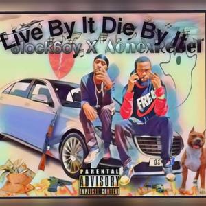 Live By Die By (Explicit)