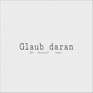 glaub daran