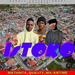 Istoko (feat. Mathinta, Quality & Ma-Airtime)